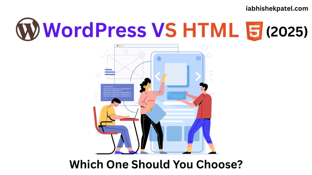 WordPress vs HTML – Which One Should You Choose? (2025)